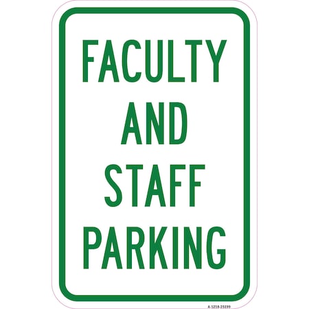 Signmission Faculty And Staff Parking, Heavy-Gauge Aluminum, 12" x 18", A-1218-25199 A-1218-25199